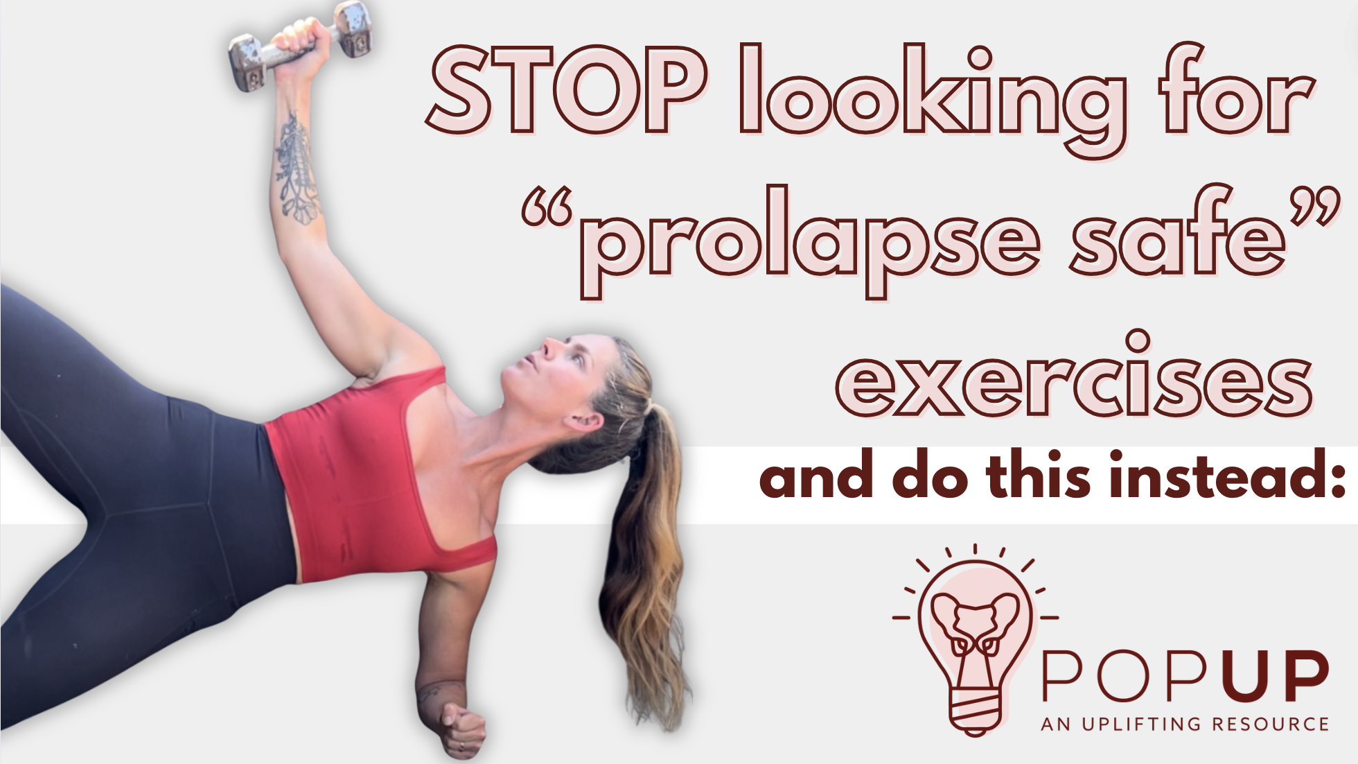 Stop looking for prolapse safe workouts and start doing this instead POPUp An Uplifting Resource